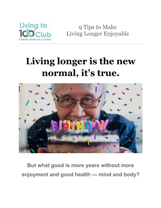 9 Tips to Make Living Longer Enjoyable